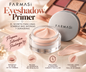 Farmasi Eyeshadow Primer – Base para Sombras de Mayor Intensidad y Duración